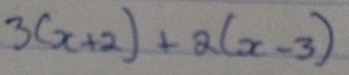 3(x+2)+2(x-3)