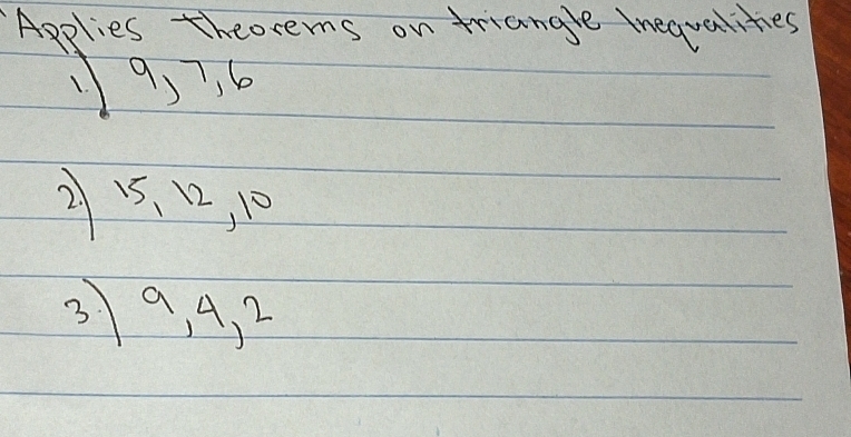 Applies theorems on triangle Ineavaines
19, 7, 6
215. 12, 10
3 9 A, 2