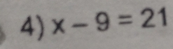 x-9=21