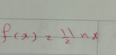 f(x)= 1/2 ln x