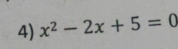 x^2-2x+5=0