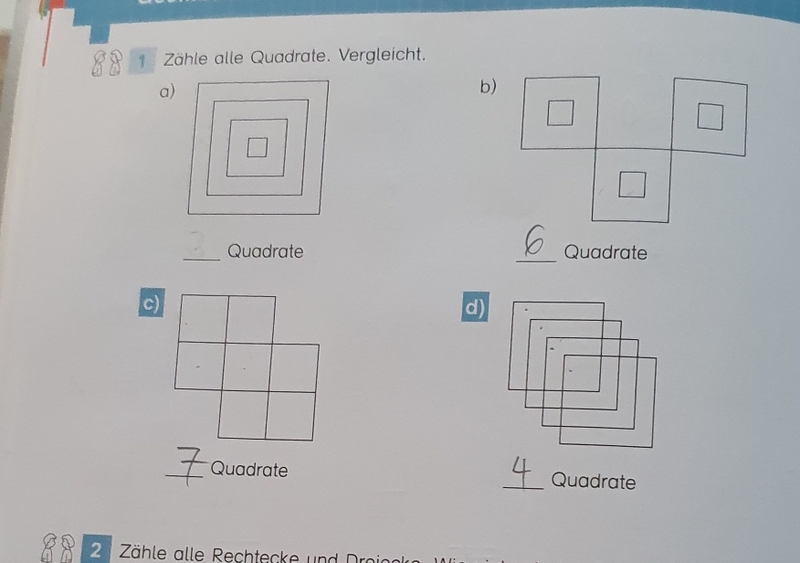 Zähle alle Quadrate. Vergleicht. 
a) 
b) 
_Quadrate _Quadrate 
c) 
d) 
Quadrate _Quadrate 
2 Zähle alle Rechtecke und Droin