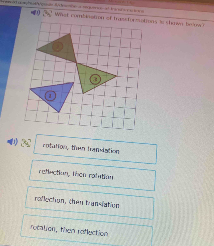 rotation, then translation
reflection, then rotation
reflection, then translation
rotation, then reflection