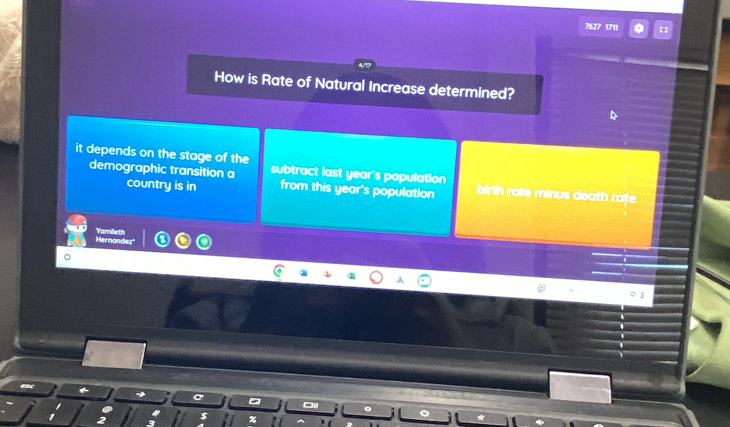 7627 1711
How is Rate of Natural Increase determined?
it depends on the stage of the subtract last year's population
demographic transition a country is in from this year's population birth rate minus death rate 
Hernandez'' Yamileth
2