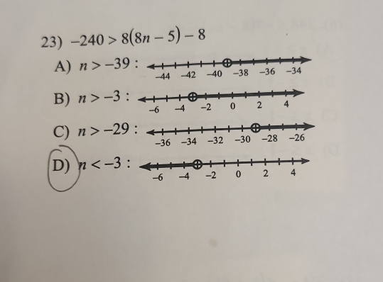 -240>8(8n-5)-8
A) n>-39
B) n>-3 :
C) n>-29
D) n