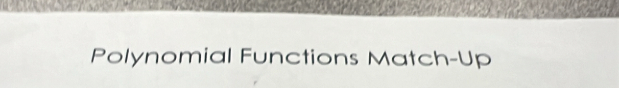 Polynomial Functions Match-Up
