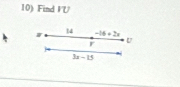 Find IU 
1 14
-16+2x
r U
3x-15