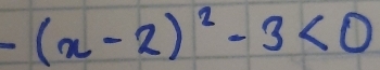 -(x-2)^2-3<0</tex>