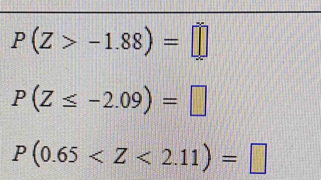 P(Z>-1.88)=□
P(Z≤ -2.09)=□
P(0.65
