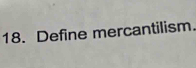 Define mercantilism.