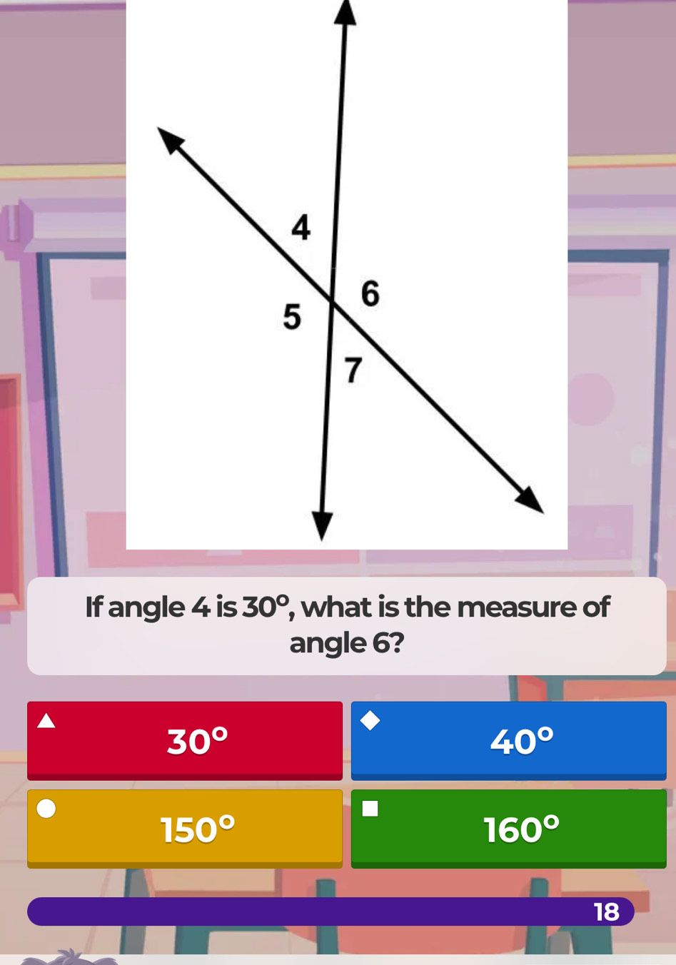 angle 6?
30°
40°
150°
160°
18