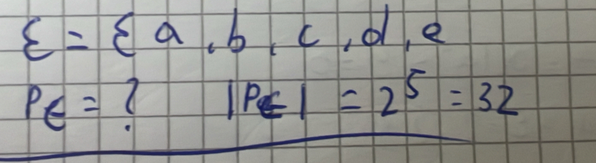 varepsilon = a,b,c,d,e
PE=
|PE|=2^5=32