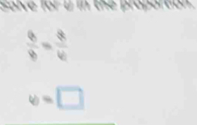 Solve for y in the proportion.
 6/8 = 8/4 
w=□