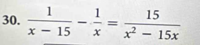  1/x-15 - 1/x = 15/x^2-15x 