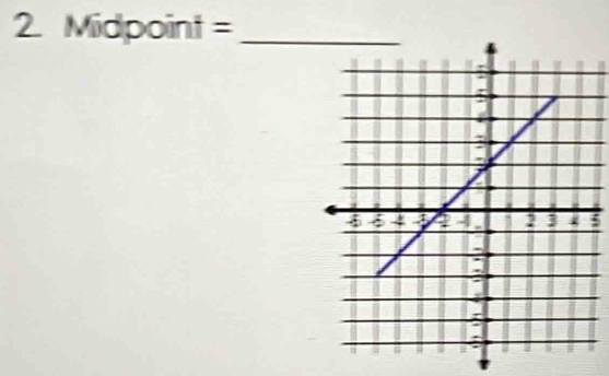 Midpoint = 
5