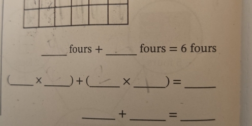 fours + fours =6 fours 
(_ X _) + (_ _)=_ 
_+ _=_