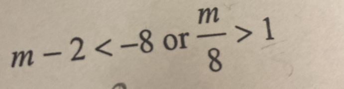 m-2 or  m/8 >1