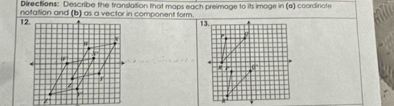 Directions: Describe the translation that maps each preimage to its image in (a) coordinate
notation and (b) as a vector in component form.