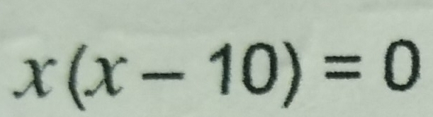 x(x-10)=0