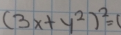 (3x+y^2)^2=1