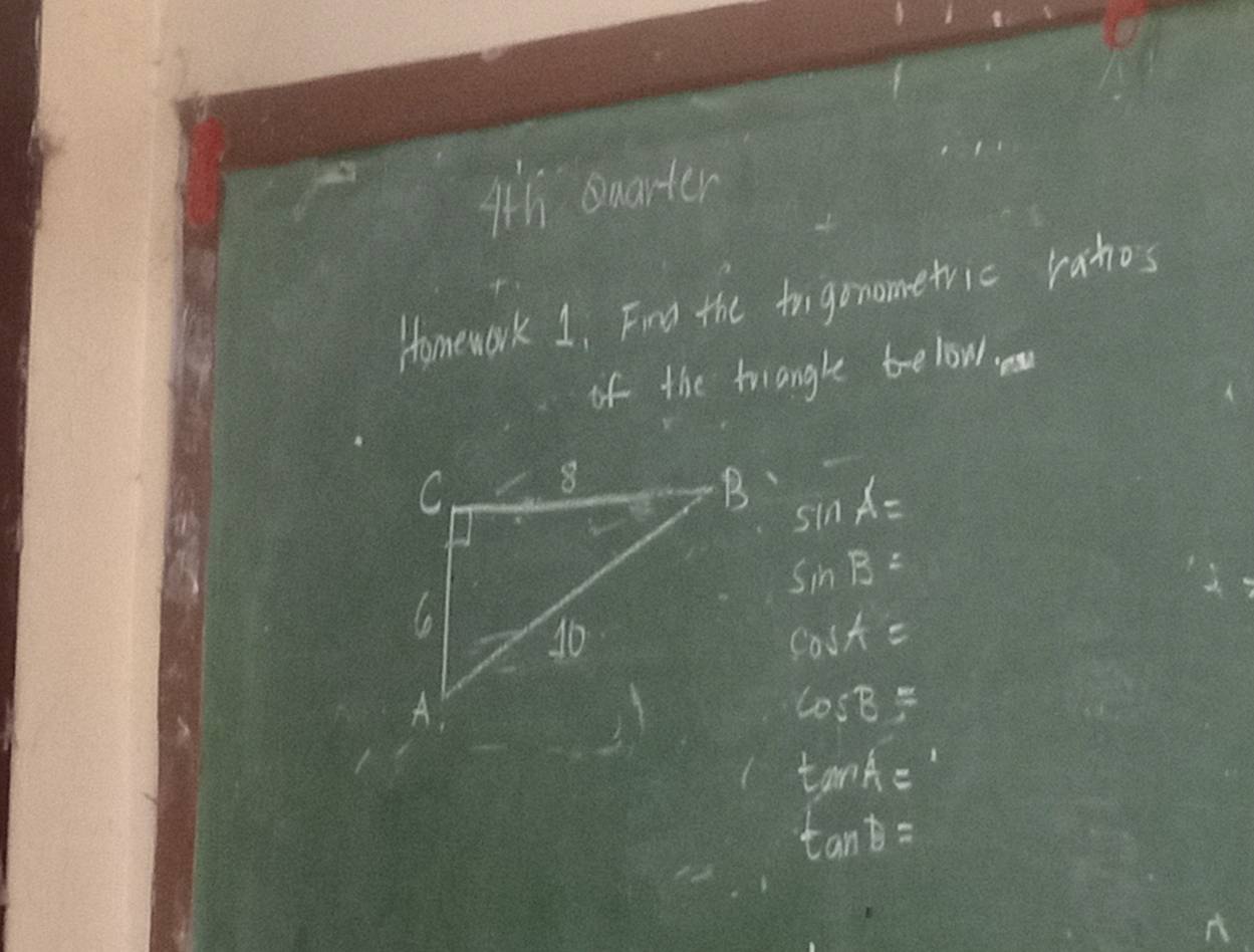 Ah swarter 
Homework 1, Find the trigonometric rahos 
of the triangle below.
sin A=
SMB=
cos A=
cos B=
tan A=
tan D=