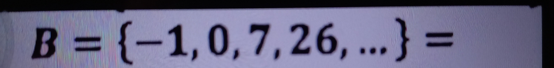 B= -1,0,7,26,... =