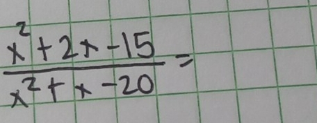  (x^2+2x-15)/x^2+x-20 =