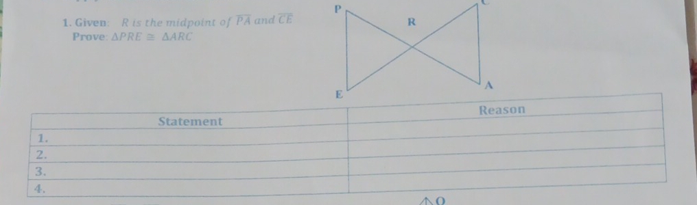 Given: R is the midpoint of overline PA and overline CE
Prove: △ PRE≌ △ ARC
O