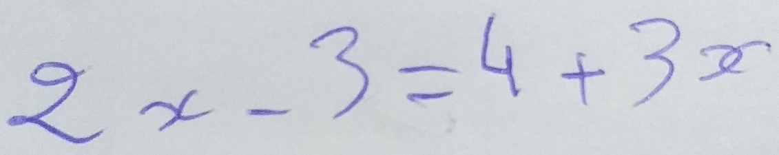 2x-3=4+3x