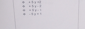 +5y+2
+5y-2
+5y-1
-5y+1