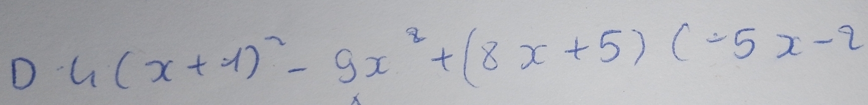 4(x+1)^2-9x^2+(8x+5)(-5x-2