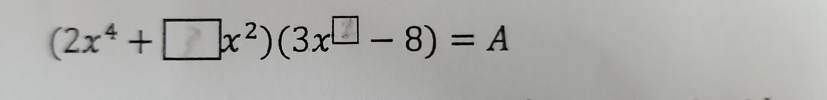 (2x^4+ I ]x²)(3x⩽ - 8) = A