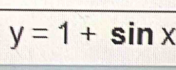 y=1+sin x