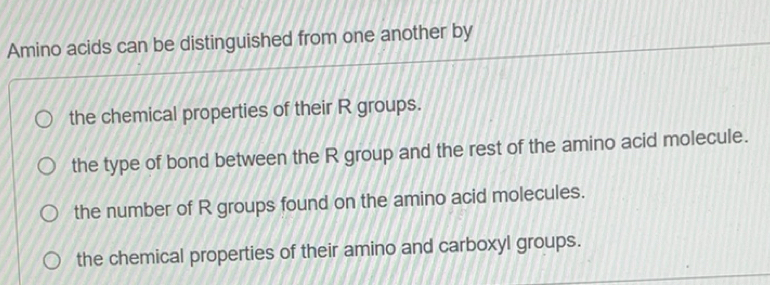 Solved: Amino acids can be distinguished from one another by the ...