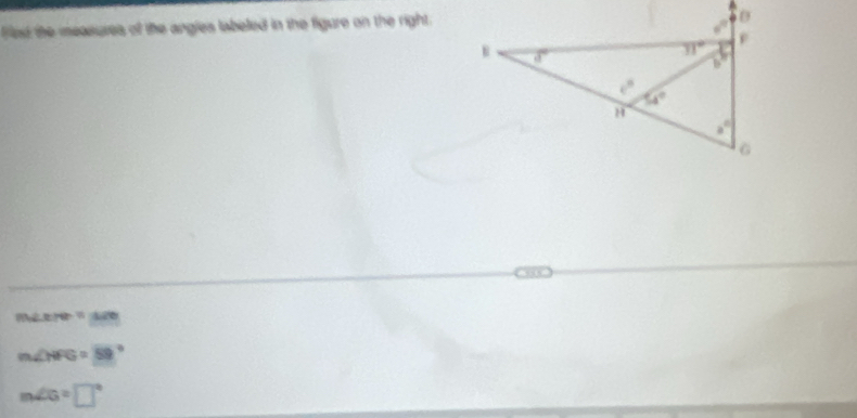 Flest the measures of the angles labeled in the figure on the right.
m∠ ere=110
m∠ NFG=59°
m∠ G=□°