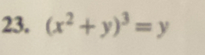 (x^2+y)^3=y