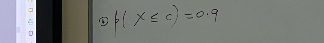 ⑤ p(x≤ c)=0.9