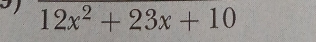 12x^2+23x+10