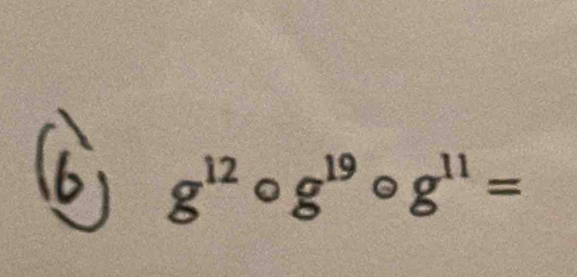 g^(12)circ g^(19)circ g^(11)=