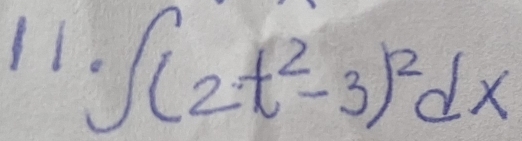 11· ∈t (2t^2-3)^2dx