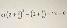 (2+ 3/x )^2-(2+ 3/x )-12=0