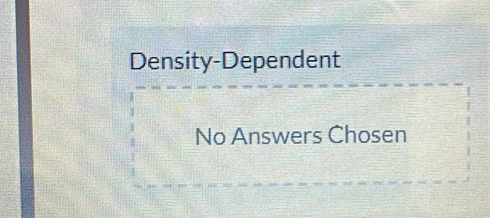 Density-Dependent 
No Answers Chosen