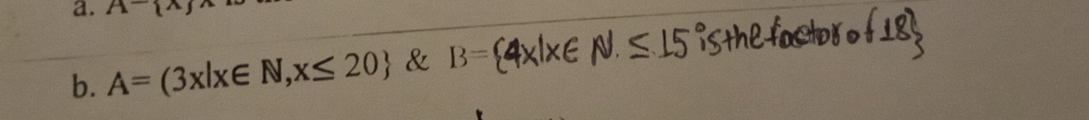 A^- x
b. A=(3x|x∈ N,x≤ 20 & B=