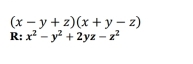 (x-y+z)(x+y-z)
R: x^2-y^2+2yz-z^2