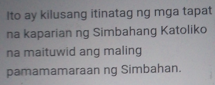 Ito ay kilusang itinatag ng mga tapat 
na kaparian ng Simbahang Katoliko 
na maituwid ang maling 
pamamamaraan ng Simbahan.