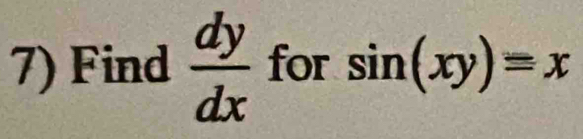 Find  dy/dx  for sin (xy)=x