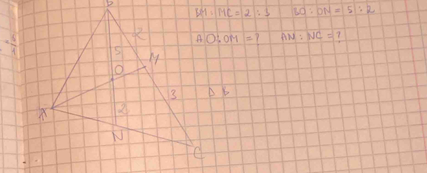 BM:MC=2:3 BO:ON=5:2
= 16/4 
AO:OM= Y AN : NC= ? 
△K