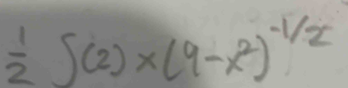  1/2 ∈t (2)* (9-x^2)^-1/2