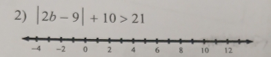 |2b-9|+10>21