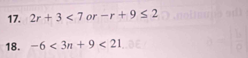 2r+3<7</tex> or -r+9≤ 2
18. -6<3n+9<21</tex>
